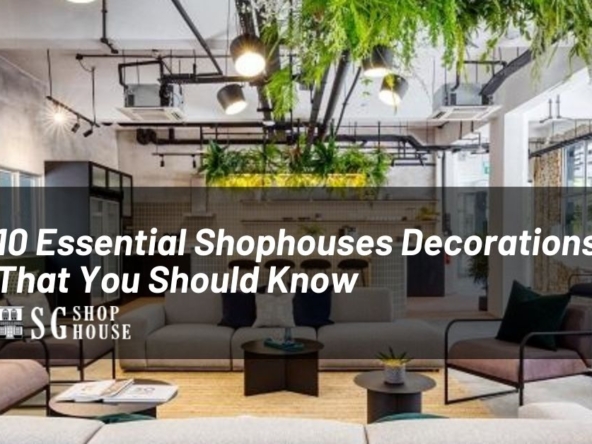 10 Essential Shophouses Decorations That You Should Know
