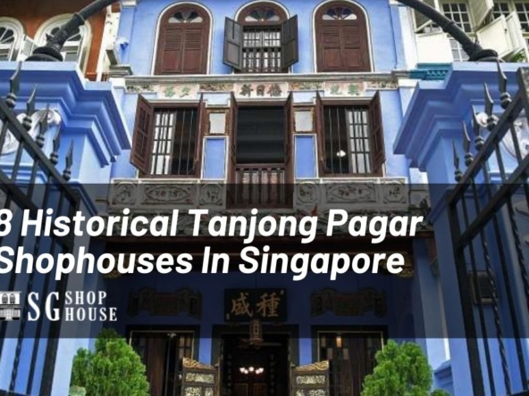 8 Historical Tanjong Pagar Shophouses In Singapore